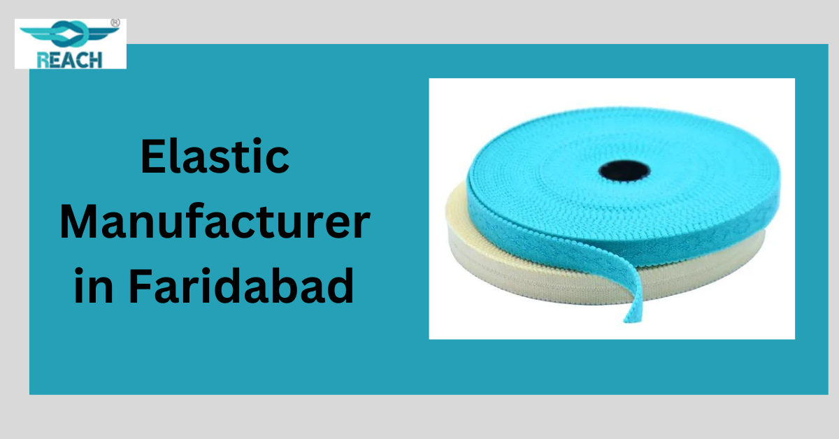 Elastic Manufacturer in Faridabad